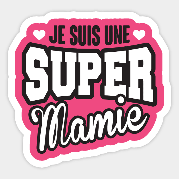 Je suis une super mamie Sticker by nektarinchen